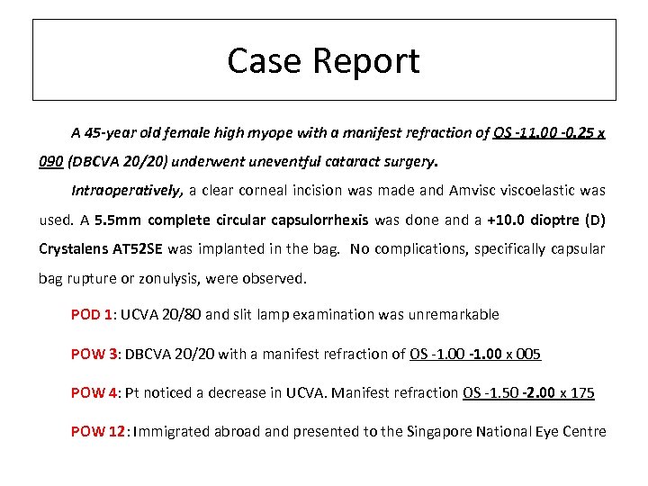 Case Report A 45 -year old female high myope with a manifest refraction of