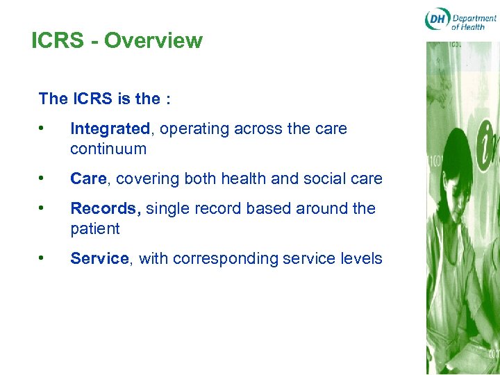 ICRS - Overview The ICRS is the : • Integrated, operating across the care