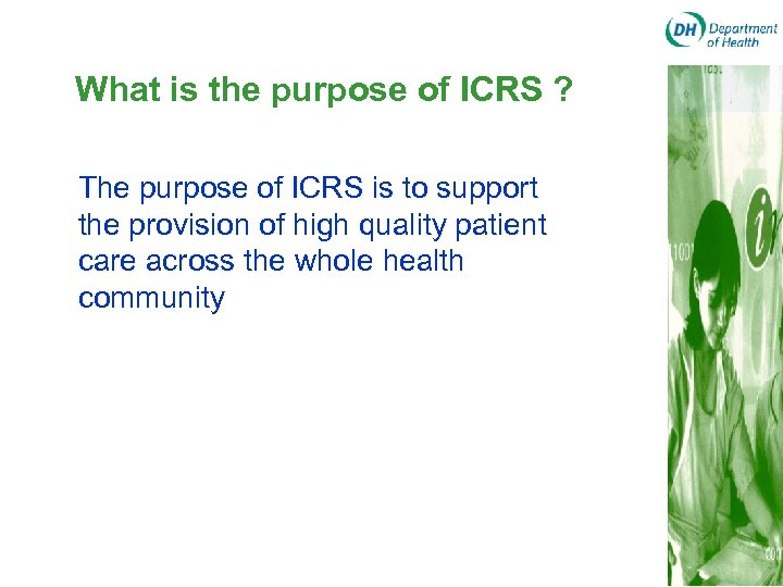 What is the purpose of ICRS ? The purpose of ICRS is to support