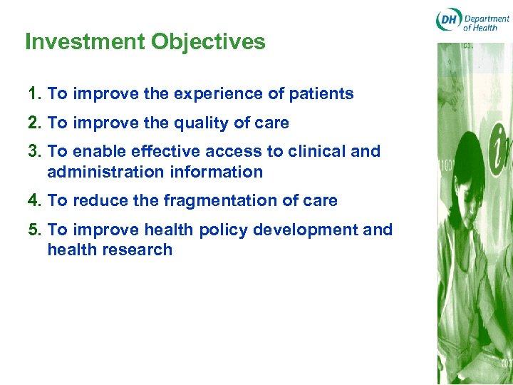 Objectives Investment Objectives 1. To improve the experience of patients 2. To improve the
