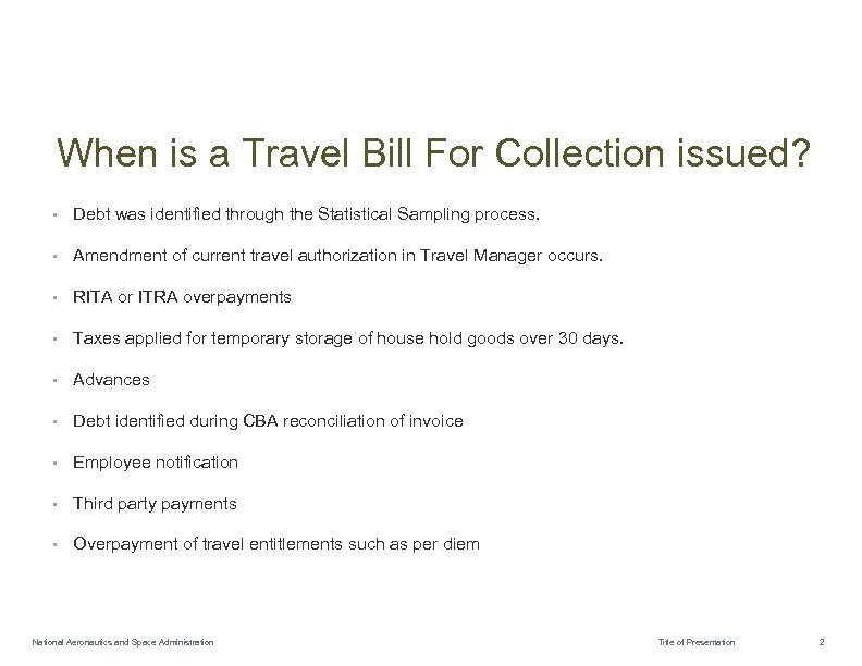 When is a Travel Bill For Collection issued? • Debt was identified through the