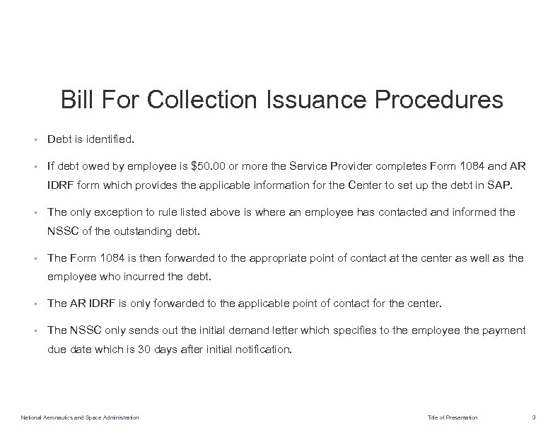 Bill For Collection Issuance Procedures • Debt is identified. • If debt owed by