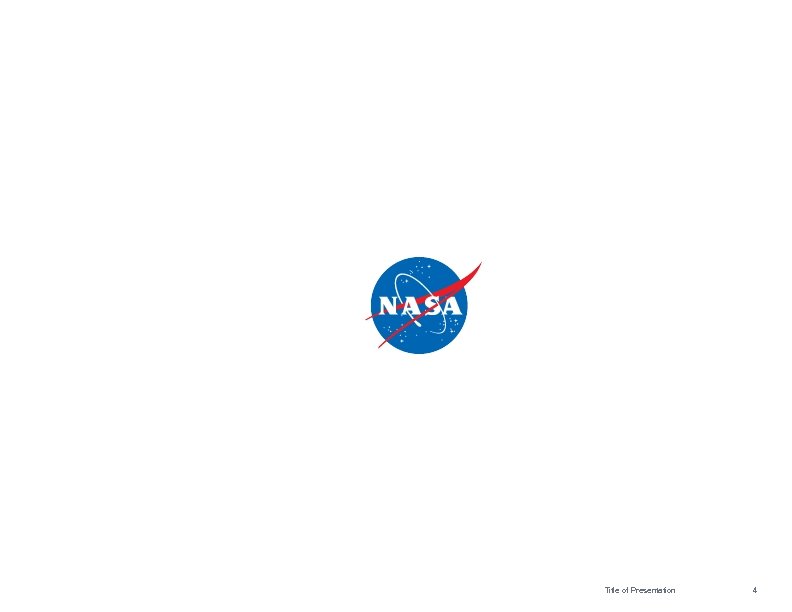 National Aeronautics and Space Administration Title of Presentation 4 