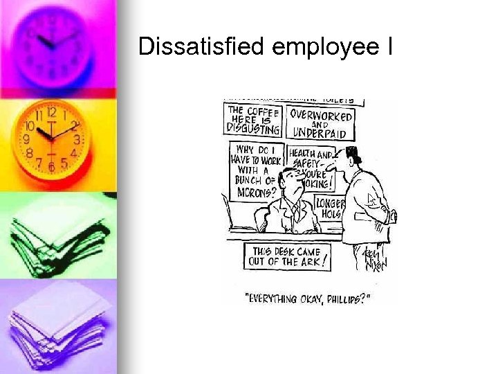 Dissatisfied employee I 