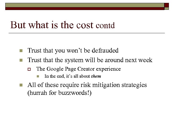 But what is the cost contd n n Trust that you won’t be defrauded