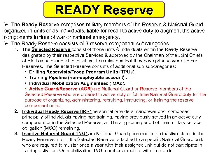 READY Reserve Ø The Ready Reserve comprises military members of the Reserve & National