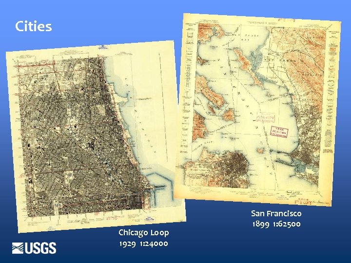 Cities Chicago Loop 1929 1: 24000 San Francisco 1899 1: 62500 