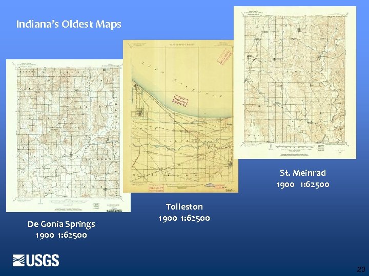 Indiana’s Oldest Maps St. Meinrad 1900 1: 62500 De Gonia Springs 1900 1: 62500