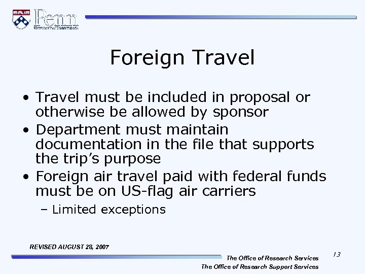 Foreign Travel • Travel must be included in proposal or otherwise be allowed by