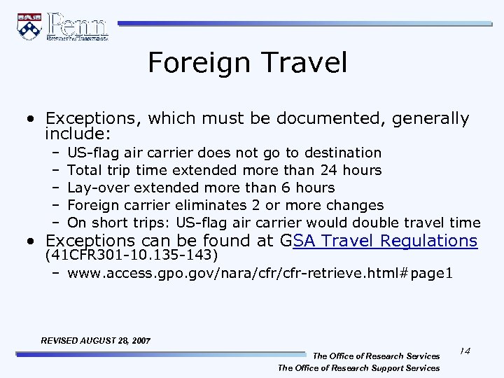 Foreign Travel • Exceptions, which must be documented, generally include: – – – US-flag