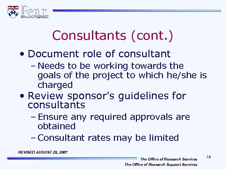 Consultants (cont. ) • Document role of consultant – Needs to be working towards