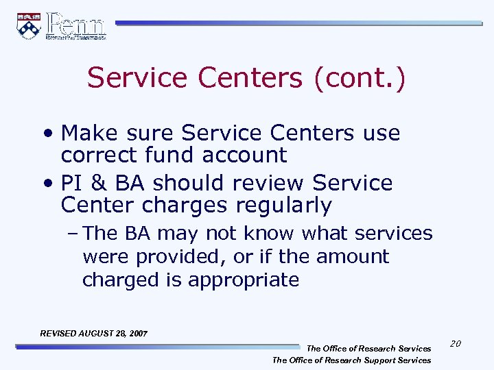 Service Centers (cont. ) • Make sure Service Centers use correct fund account •