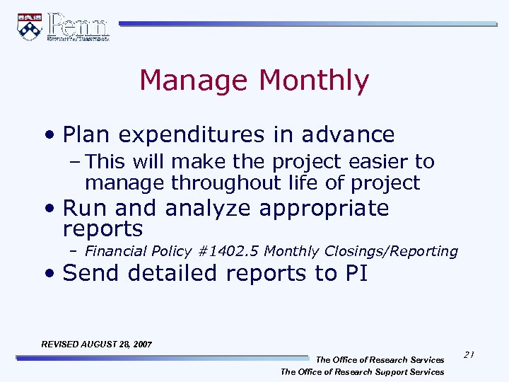 Manage Monthly • Plan expenditures in advance – This will make the project easier