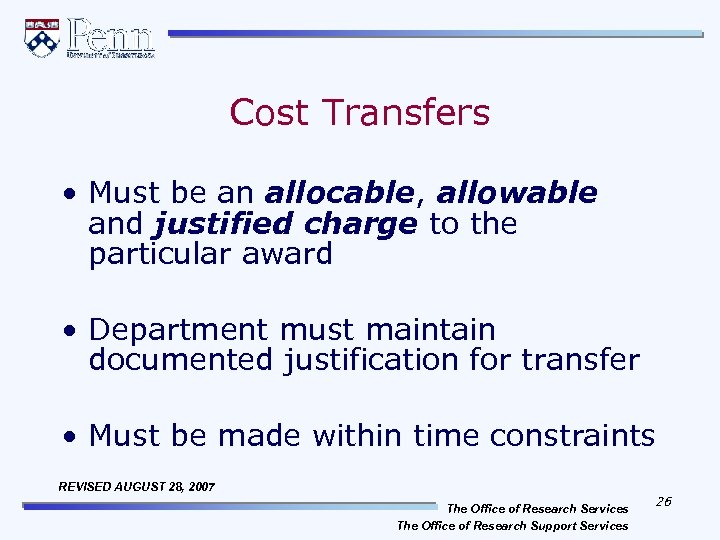 Cost Transfers • Must be an allocable, allowable and justified charge to the particular