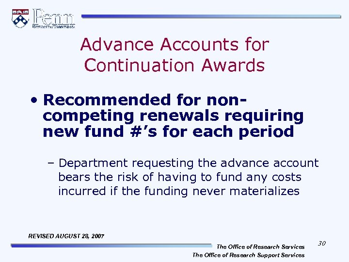 Advance Accounts for Continuation Awards • Recommended for noncompeting renewals requiring new fund #’s