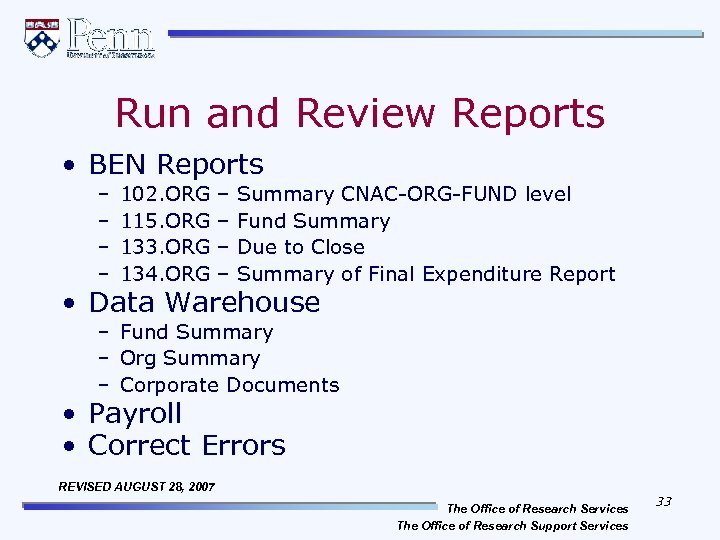 Run and Review Reports • BEN Reports – – 102. ORG 115. ORG 133.