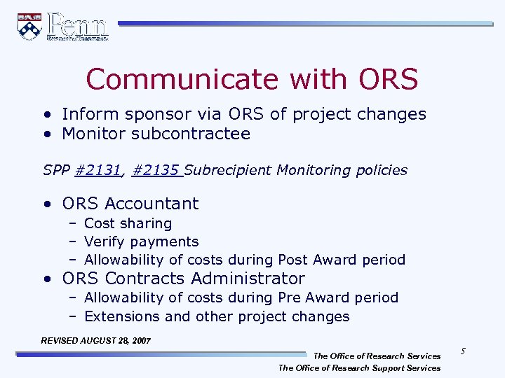 Communicate with ORS • Inform sponsor via ORS of project changes • Monitor subcontractee