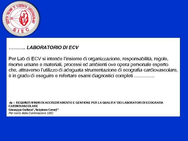 ………. . LABORATORIO DI ECV Per Lab di ECV si intende l’insieme di organizzazione,