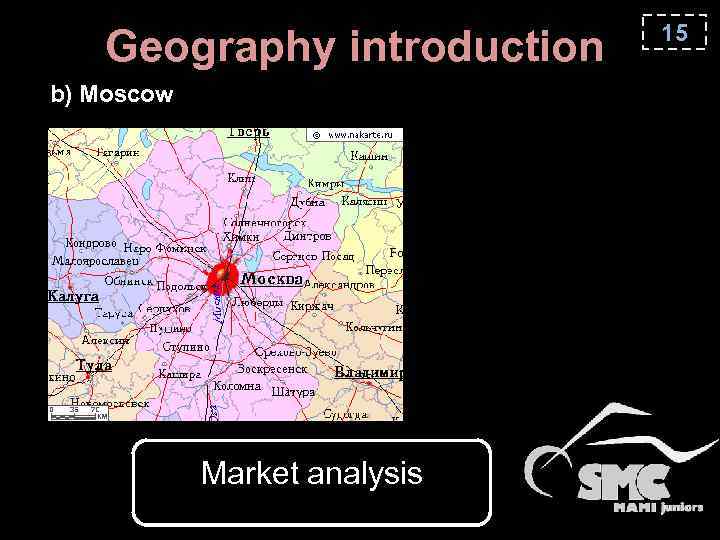 Geography introduction b) Moscow Market analysis 15 