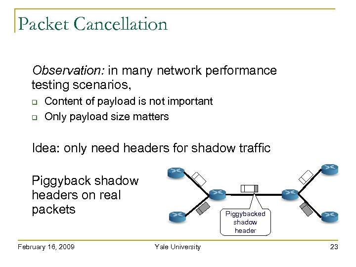 Packet Cancellation Observation: in many network performance testing scenarios, Content of payload is not