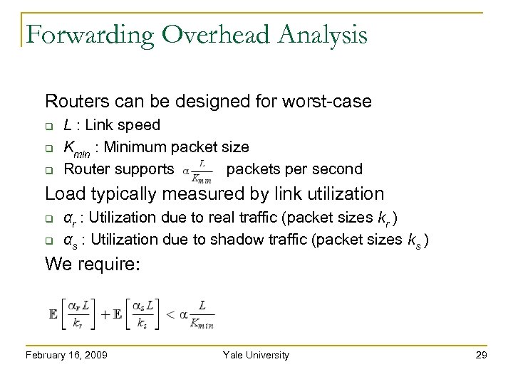 Forwarding Overhead Analysis Routers can be designed for worst-case Load typically measured by link