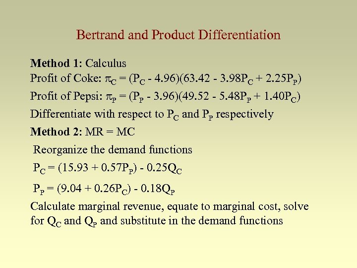 Bertrand Product Differentiation Method 1: Calculus Profit of Coke: p. C = (PC -