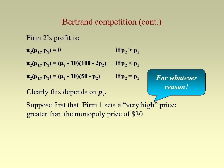 Bertrand competition (cont. ) Firm 2’s profit is: p 2(p 1, , p 2)