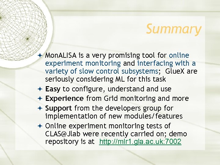 Summary Mon. ALISA is a very promising tool for online experiment monitoring and interfacing