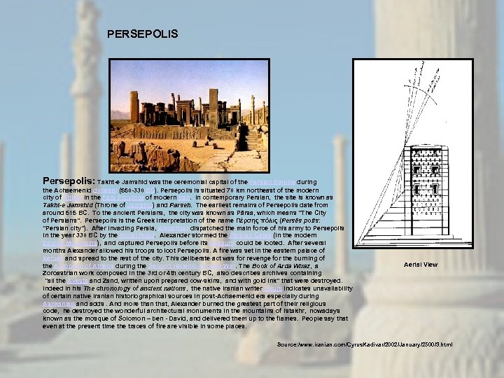 PERSEPOLIS Persepolis: Takht-e Jamshid was the ceremonial capital of the Persian Empire during the