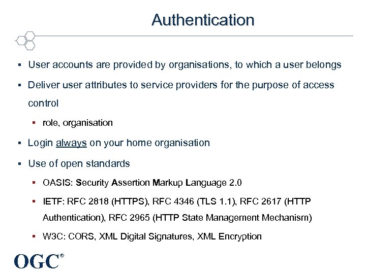 Authentication § User accounts are provided by organisations, to which a user belongs §