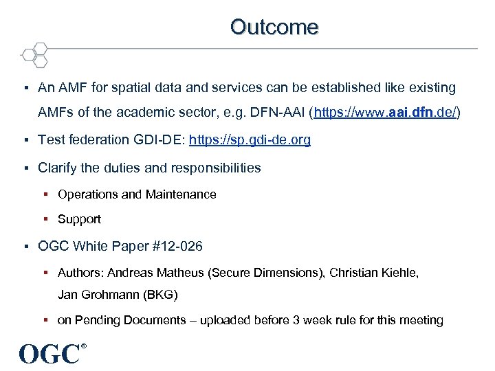 Outcome § An AMF for spatial data and services can be established like existing