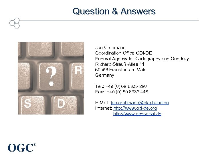 Question & Answers Jan Grohmann Coordination Office GDI-DE Federal Agency for Cartography and Geodesy