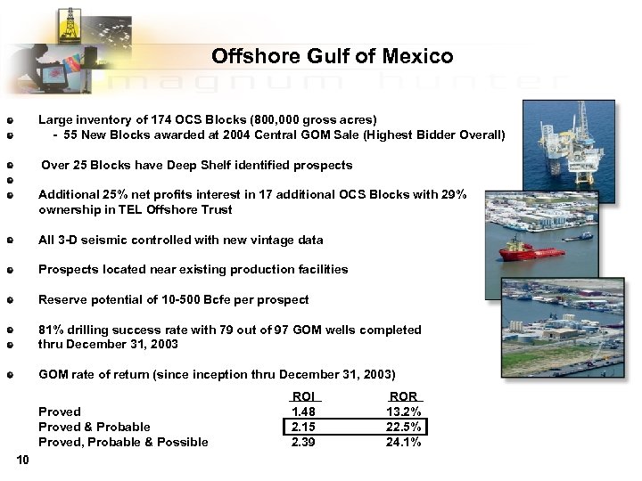 Offshore Gulf of Mexico Large inventory of 174 OCS Blocks (800, 000 gross acres)
