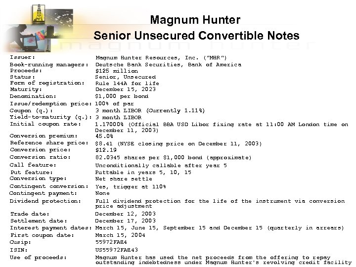 Magnum Hunter Senior Unsecured Convertible Notes Issuer: Book-running managers: Proceeds: Status: Form of registration: