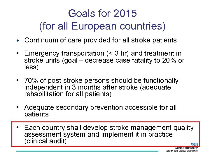 Goals for 2015 (for all European countries) • Continuum of care provided for all
