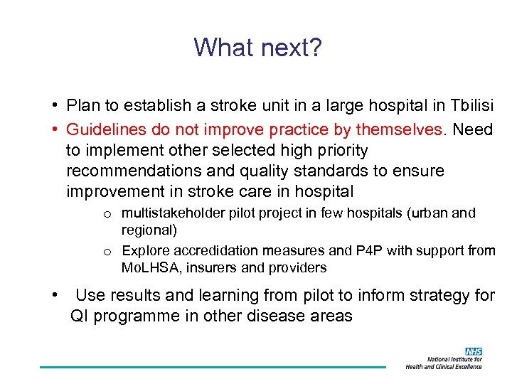 What next? • Plan to establish a stroke unit in a large hospital in