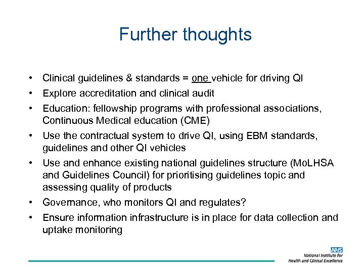 Further thoughts • Clinical guidelines & standards = one vehicle for driving QI •