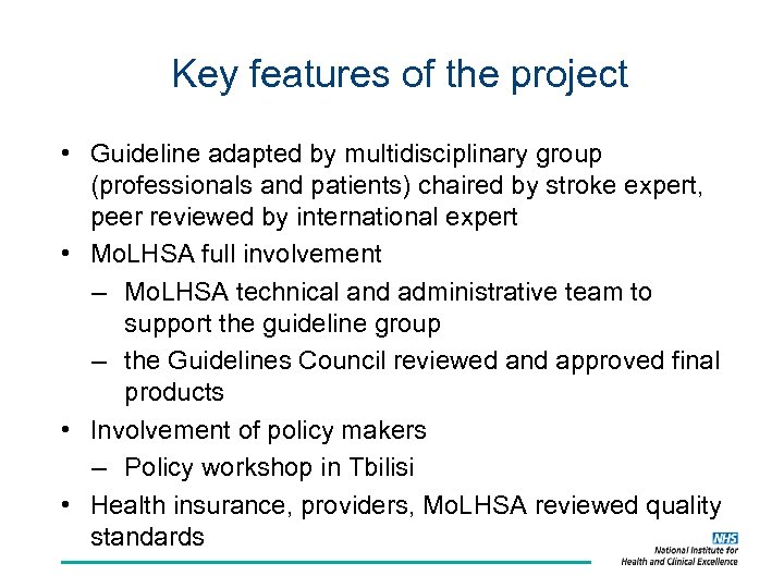 Key features of the project • Guideline adapted by multidisciplinary group (professionals and patients)