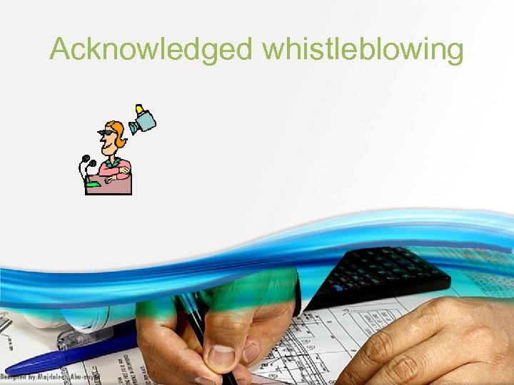 Acknowledged whistleblowing 