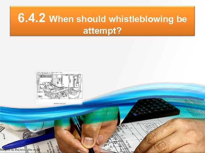 6. 4. 2 When should whistleblowing be attempt? 