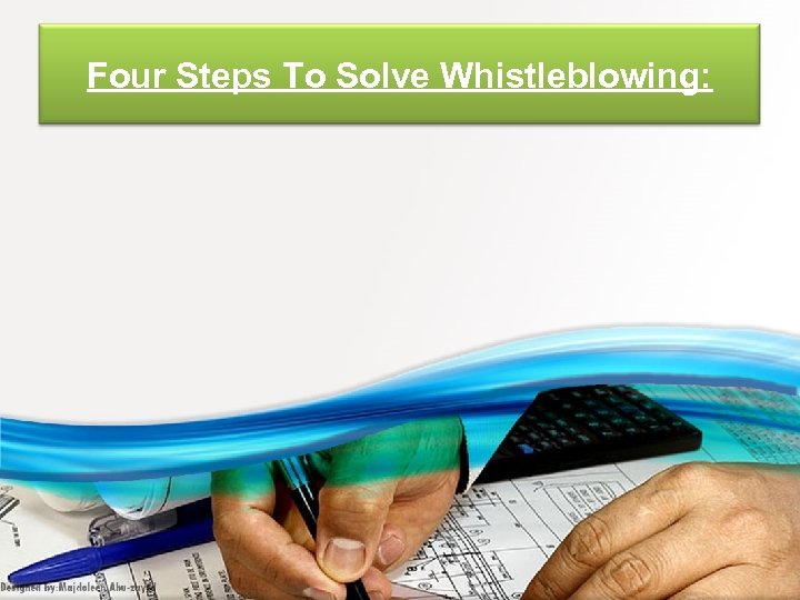 Four Steps To Solve Whistleblowing: 