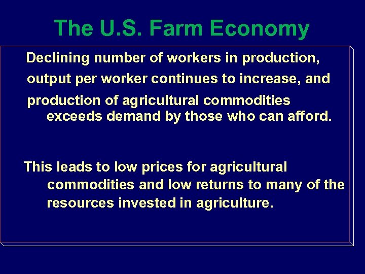 The U. S. Farm Economy Declining number of workers in production, output per worker