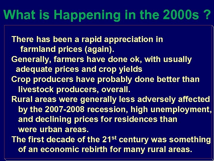 What is Happening in the 2000 s ? There has been a rapid appreciation