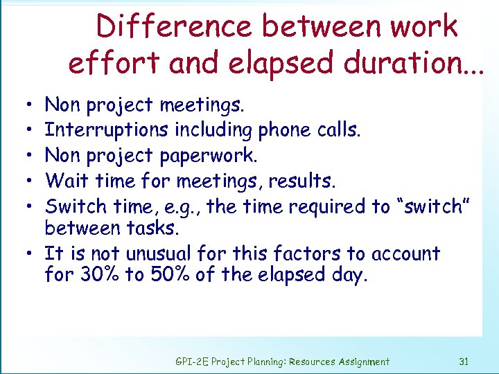 Difference between work effort and elapsed duration. . . • • • Non project