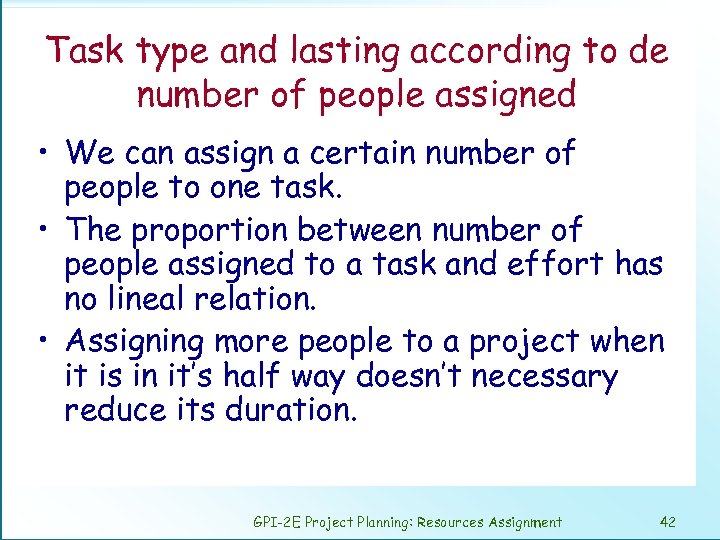 Task type and lasting according to de number of people assigned • We can