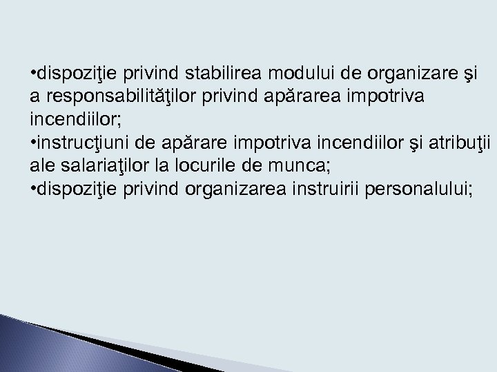  • dispoziţie privind stabilirea modului de organizare şi a responsabilităţilor privind apărarea impotriva