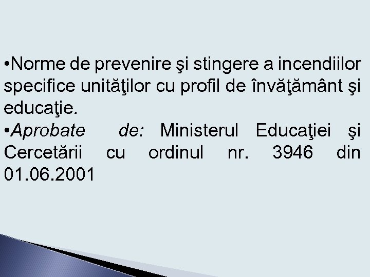  • Norme de prevenire şi stingere a incendiilor specifice unităţilor cu profil de