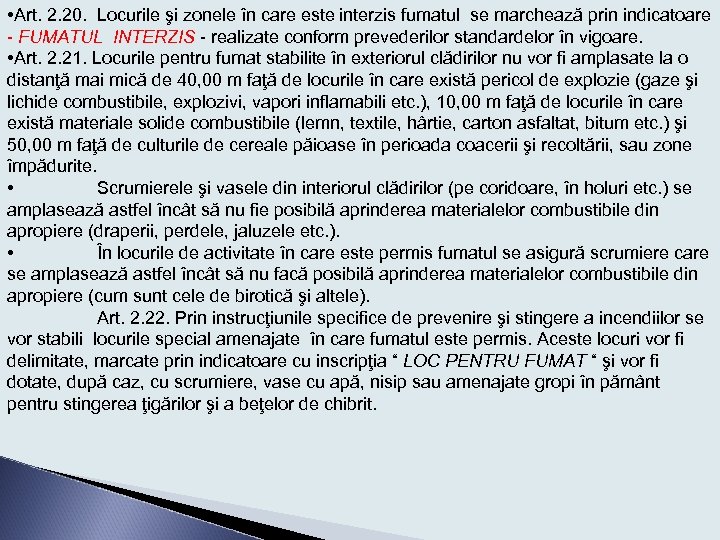  • Art. 2. 20. Locurile şi zonele în care este interzis fumatul se