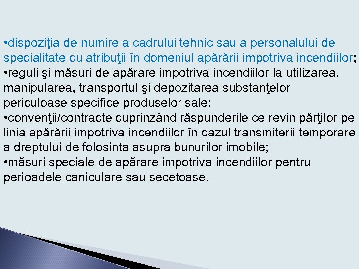  • dispoziţia de numire a cadrului tehnic sau a personalului de specialitate cu