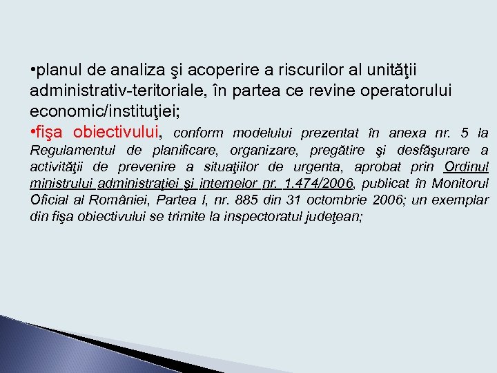  • planul de analiza şi acoperire a riscurilor al unităţii administrativ-teritoriale, în partea